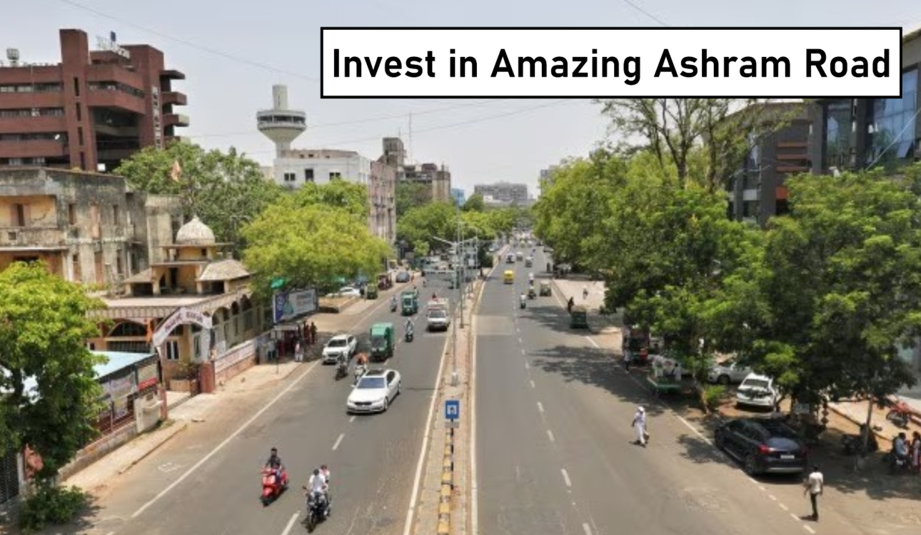 Why Invest in Ashram Road in Ahmedabad?