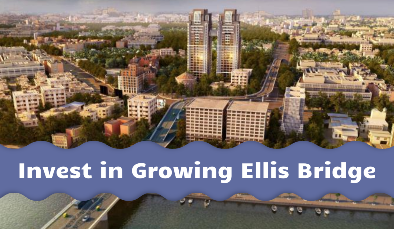 Why Invest in Ellis Bridge in Ahmedabad?